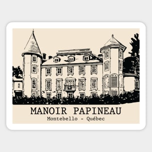 Manoir Papineau - Montebello QC Magnet